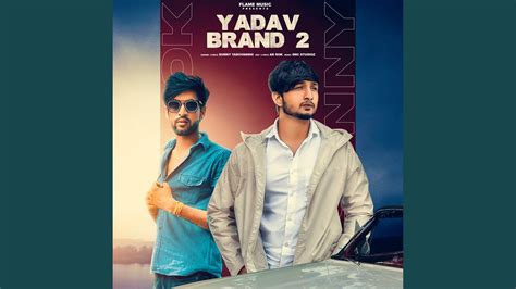 yadav new song|yadav brand 2 song video.